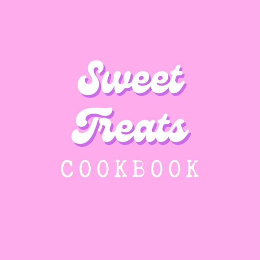 Sweet Treat Cookbook (DIGITAL FILE)