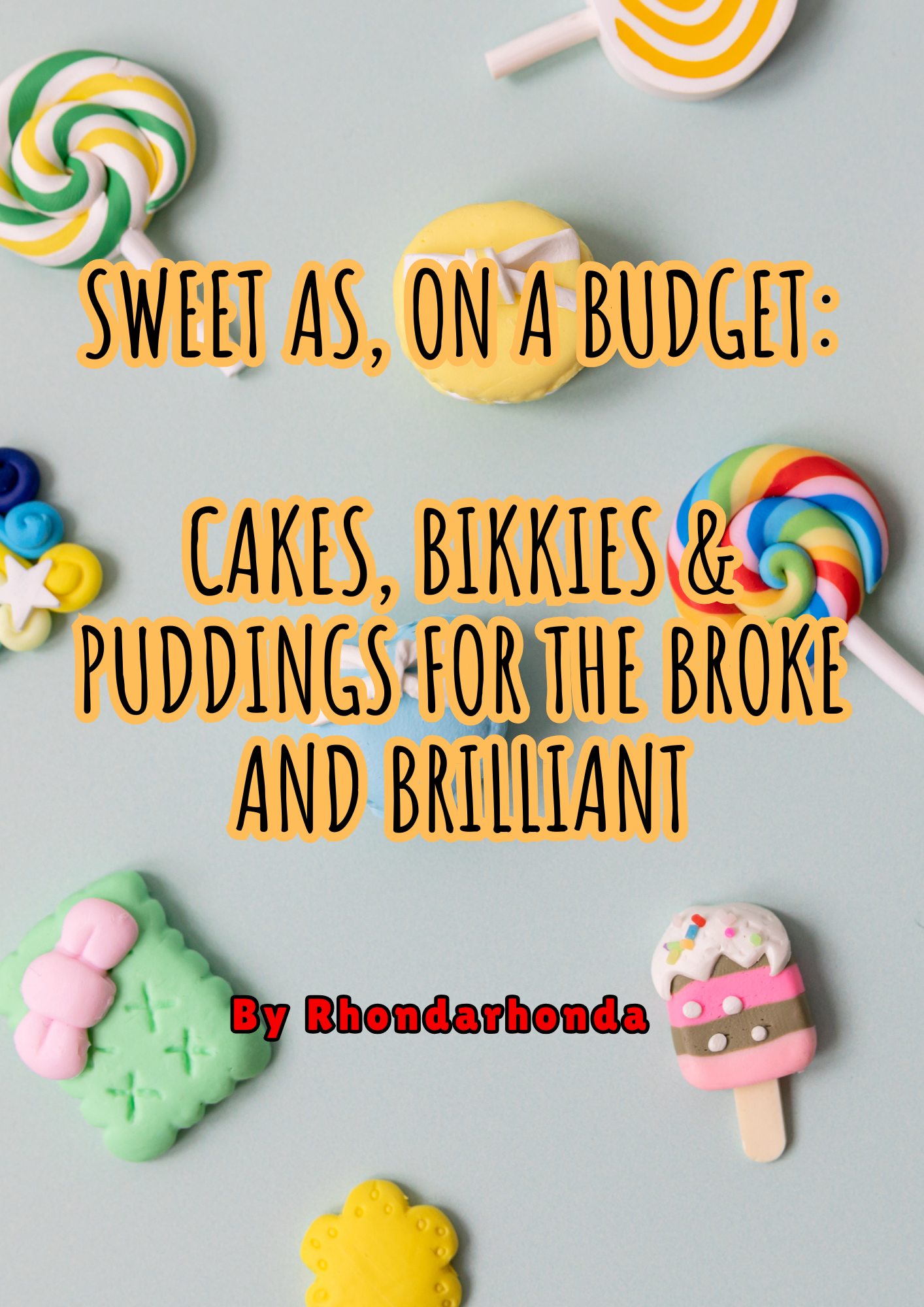 Sweet As, On a Budget: Cakes, Bikkies & Puddings for the Broke and Brilliant (DIGITAL FILE)